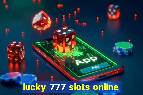 lucky 777 slots online